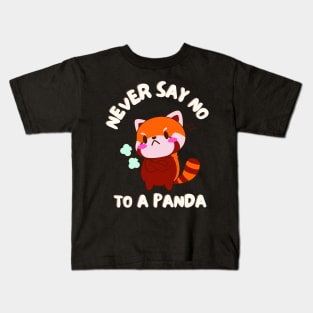 Never Say No To A Panda Funny Red Panda Lover Kids T-Shirt
